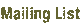 Mailing List
